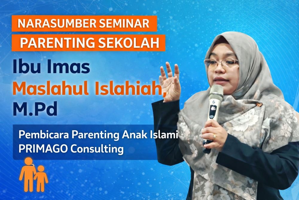 Pembicara Narasumber Parenting Anak di Sekolah Imas Maslahul Islahiah Jakarta Bogor Tangerang Bekasi Depok